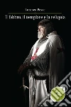 Il fabbro, il templare e la reliquia. E-book. Formato Mobipocket ebook di Lorenzo Pesce