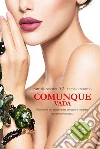 Comunque Vada: Benvenuti nel più potente assurdo e semplice sentimento umano. E-book. Formato Mobipocket ebook di Patrizia Cosenza