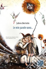 Le mie parole sono. E-book. Formato EPUB ebook