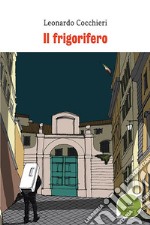 Il frigorifero. E-book. Formato EPUB ebook