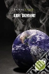 ERR: domani!. E-book. Formato EPUB ebook di Benedetto Alessandri