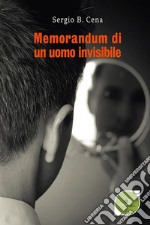 Memorandum di un uomo invisibile. E-book. Formato Mobipocket ebook