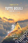 Tutte Uguali. E-book. Formato Mobipocket ebook di Gennaro Scarpato