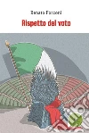 Rispetto del voto. E-book. Formato Mobipocket ebook di Renato Forconi