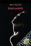 Giochi proibiti. E-book. Formato EPUB ebook di Mauro Flammini