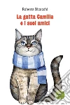 La gatta Camilla e i suoi amici. E-book. Formato EPUB ebook
