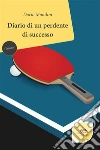 Diario di un perdente di successo. E-book. Formato EPUB ebook di Dario Mondini