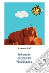 Dal passato. Dal presente. Possibilmente. E-book. Formato EPUB ebook di Francesco Raffa