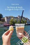 Nel Paese di Heidi. In viaggio da Zurigo al Ticino. E-book. Formato EPUB ebook