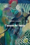 L'accusa del tempo. E-book. Formato EPUB ebook di Giuliana Donzello