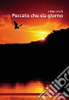 Peccato che sia giorno: Racconti. E-book. Formato EPUB ebook di Silvia Serafi