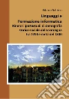 Linguaggio e formazione informatica: Itinerari ipertestuali di demografia storico-sociale della Sardegna tra 1700 e metà del 1800. E-book. Formato EPUB ebook di Marco Schirru