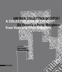 Un’idea collettiva di città?: Da Venezia a Porto Marghera. E-book. Formato PDF ebook di Max Dudler