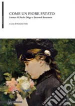 Come un fiore fatato: Lettere di Paola Drigo a Bernard Berenson. E-book. Formato PDF