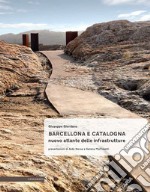 Barcellona e Catalogna: Nuovo atlante delle infrastrutture. E-book. Formato PDF ebook