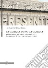 La guerra dopo la guerra: Sistemazione e tutela delle salme dei caduti dai cimiteri al fronte ai sacrari monumentali. E-book. Formato PDF ebook di Lisa Bregantin