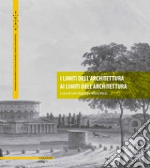 I limiti dell’architettura. Ai limiti dell’architettura. E-book. Formato PDF ebook di Mauro Marzo