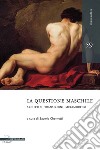 La questione maschile: Archetipi, transizioni, metamorfosi. E-book. Formato PDF ebook di Saveria Chemotti (a cura di)