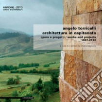 Angelo Torricelli Architettura in Capitanata: Opere e progetti / Works and projects 1997-2012. E-book. Formato PDF ebook di Chiara Baglione (a cura di)