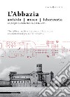 L’Abbazia archivio museo laboratorio: Un progetto architettonico per lo CSAC. E-book. Formato PDF ebook di Carlo Quintelli