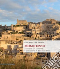 Borghi rinati: Paesaggi abbandonati e interventi di rigenerazione. E-book. Formato PDF ebook di Lucia Rocchelli