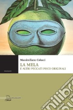 La mela e altri peccati poco originali. E-book. Formato PDF ebook