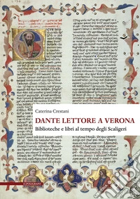 Dante lettore a Verona: Biblioteche e libri al tempo degli Scaligeri. E-book. Formato PDF ebook