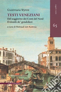 Testi veneziani: Del soggiorno dei Conti del Nord, Il trionfo de' gondolieri. E-book. Formato PDF ebook