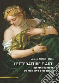 Letterature e arti: Incontri e raffronti tra Medioevo e Modernità. E-book. Formato PDF ebook