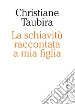 La schiavitù raccontata a mia figlia. E-book. Formato EPUB ebook