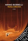 ’NZULARCHIA. E-book. Formato EPUB ebook di Mimmo Borrelli