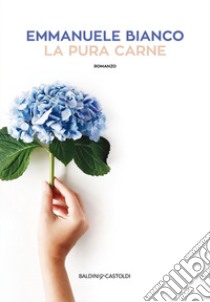 La pura carne. E-book. Formato EPUB ebook di Emmanuele Bianco