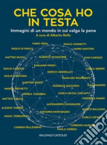 Che cosa ho in testa. E-book. Formato EPUB ebook di Alberto Rollo