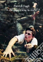 A chi appartiene la notte. E-book. Formato EPUB ebook