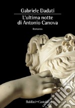 L'ultima notte di Antonio Canova. E-book. Formato EPUB ebook