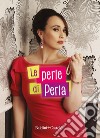 Le perle di Perla. E-book. Formato EPUB ebook di Perla Ricasoli