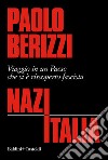 NazItalia: Viaggio in un Paese che si è riscoperto fascista. E-book. Formato EPUB ebook