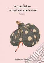 La timidezza delle rose. E-book. Formato EPUB ebook