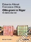 Otto giorni in Niger: Un diario a due voci. E-book. Formato EPUB ebook di Francesca d’Aloja