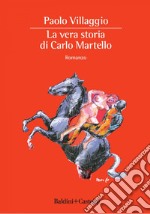 La vera storia di Carlo Martello. E-book. Formato EPUB ebook