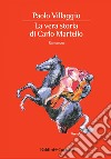 La vera storia di Carlo Martello. E-book. Formato EPUB ebook