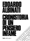 Cronistoria di un pensiero infame. E-book. Formato EPUB ebook di Edoardo Albinati