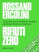 Rifiuti zero: Dieci passi per la rivoluzione ecologica. E-book. Formato EPUB ebook