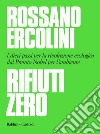 Rifiuti zero: Dieci passi per la rivoluzione ecologica. E-book. Formato EPUB ebook