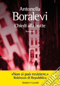 Chiedi alla notte. E-book. Formato EPUB ebook di Antonella Boralevi