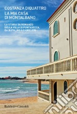 La mia casa di Montalbano. E-book. Formato EPUB ebook