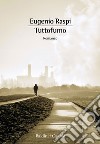 Tutto fumo. E-book. Formato EPUB ebook di Eugenio Raspi