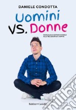 Uomini vs donne: Manuale di sopravvivenza alle relazioni di coppia. E-book. Formato EPUB ebook