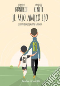 Il mio amico Leo. E-book. Formato EPUB ebook di Leonardo Bonucci