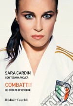 Combatti!: Ho scelto di vincere. E-book. Formato EPUB